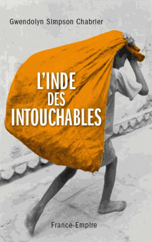 L'INDE DES INTOUCHABLES [Gwendolyn Simpson Chabrier/France-Empire]