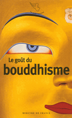 LE GOUT DU BOUDDHISME [Franck Médioni/Mercure de France]