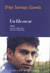 UN FILS EN OR [Shilpi Somaya Gowda/Mercure de France]