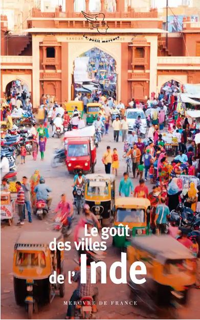 LE GOUT DES VILLES DE L'INDE [Jean-Claude Perrier/Mercure de France]