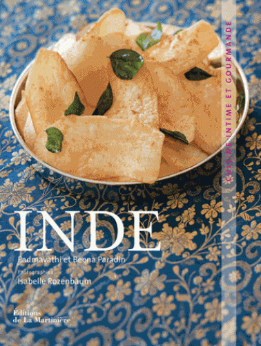 INDE. CUISINE INTIME ET GOURMANDE [Beena Paradin/La Martinière]