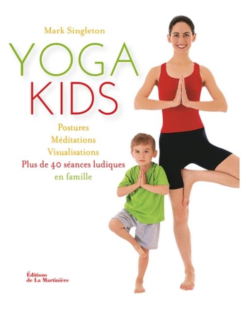 YOGA KIDS [Mark Singleton/La Martinière]