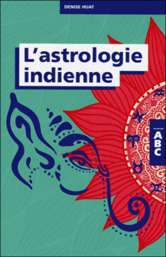 L'ASTROLOGIE INDIENNE [Denise Huat/Grancher]