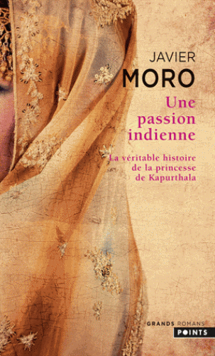 UNE PASSION INDIENNE [Javier Moro/Points]