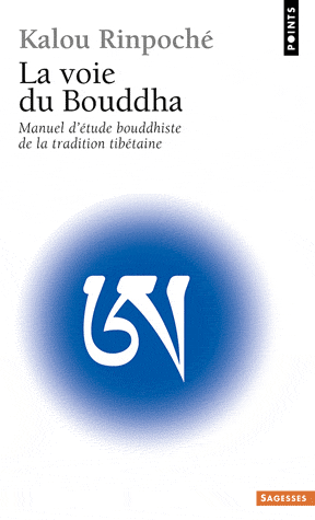 LA VOIE DU BOUDDHA [Kalou Rinpoché/Points] 