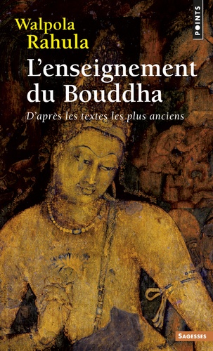 L'ENSEIGNEMENT DU BOUDDHA [Walpola Rahula/Points]