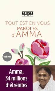 TOUT EST EN VOUS. Paroles d'Amma [Mata Amritanandamayi/Points]