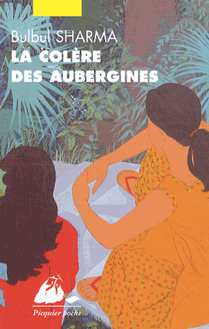 LA COLERE DES AUBERGINES [Bulbul Sharma/Picquier]