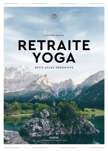 RETRAITE YOGA [Caroline Wietzel/Chêne]