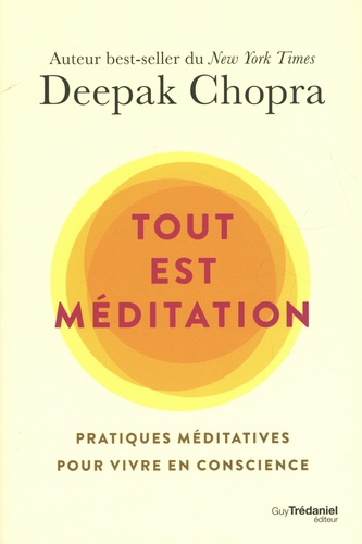 TOUT EST MEDITATION [Deepak Chopra/Trédaniel]