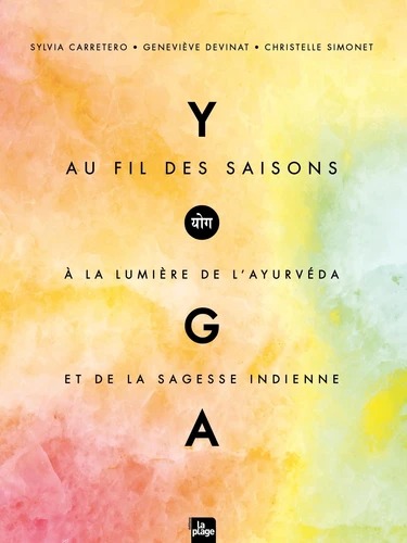 YOGA AU FIL DES SAISONS [Sylvia Carretero, Christelle Simonet, Geneviève Devinat/La Plage]