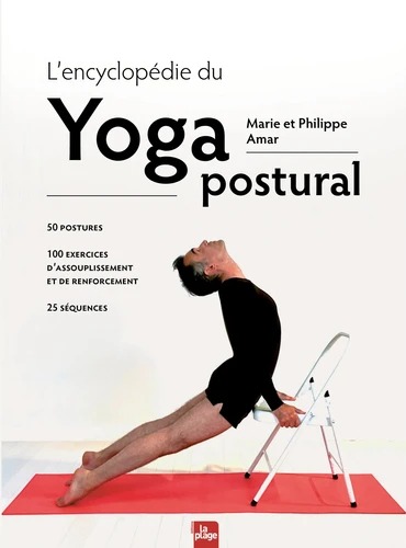 L ENCYCLOPEDIE DU YOGA POSTURAL [Marie et Philippe Amar/La Plage]