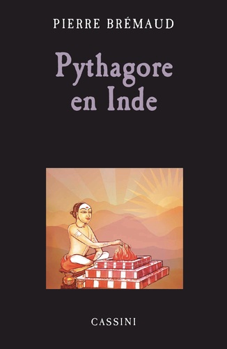 PYTHAGORE EN INDE [Pierre Brémaud/Cassini]