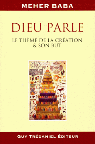 DIEU PARLE. Le thème de la création et son but [Meher Baba/Trédaniel]