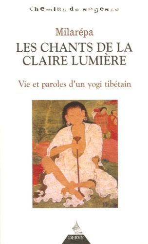 LES CHANTS DE LA CLAIRE LUMIERE [Milarépa/Dervy]