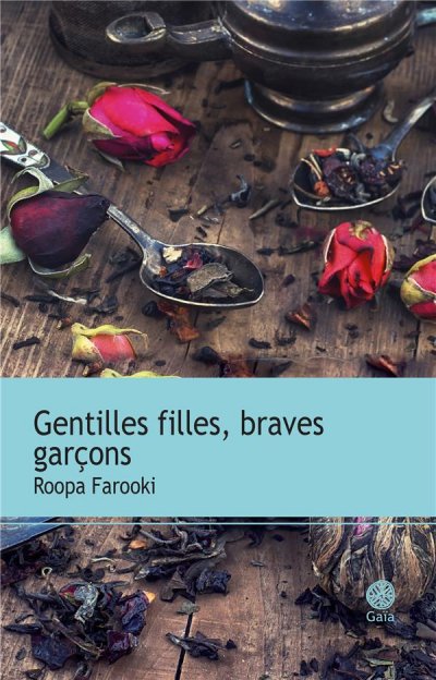 GENTILLES FILLES, BRAVES GARCONS [Roopa Farooki/Gaia]