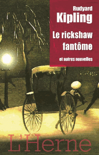 LE RICKSHAW FANTOME [Rudyard Kipling/L'Herne]