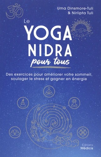 LE YOGA NIDRA POUR TOUS [Uma Dinsmore-Tuli, Nirlipta Tuli/Médicis]