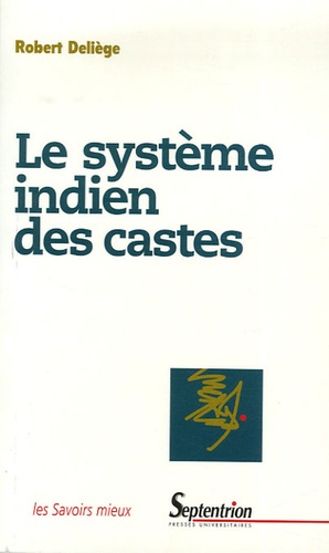 SYSTEME INDIEN DES CASTES [Robert Deliège/Septentrion]