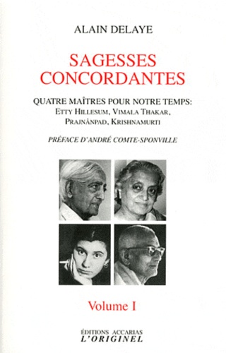 SAGESSES CONCORDANTES. Quatre maîtres pour notre temps - Volume 1 [Alain Delaye/Accarias]