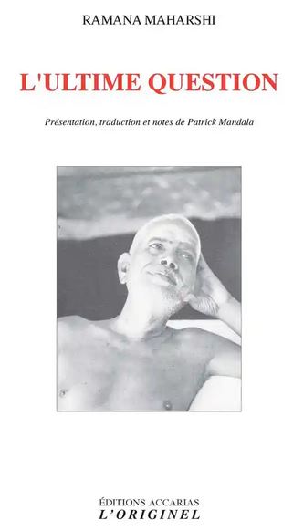 L'ULTIME QUESTION [Ramana Maharshi/Accarias]