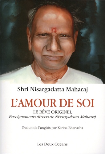 L'AMOUR DE SOI. Le rêve originel [Shri Nisargadatta Maharaj/Les Deux Océans]