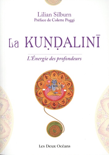 KUNDALINI, l'énergie des profondeurs [Lilian Silburn/Deux Océans]