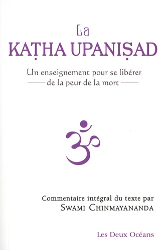 LA KATHA UPANISAD [Swami Chinmayananda/Deux Océans]