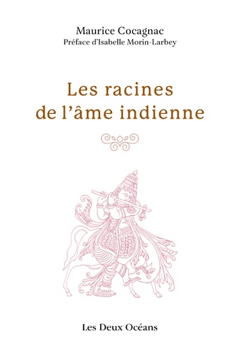 LES RACINES DE L'AME INDIENNE [Maurice Cocagnac/Deux Océans]