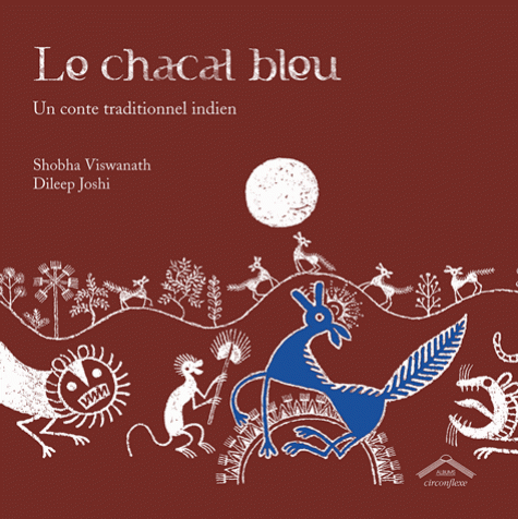 LE CHACAL BLEU [Shobha Viswanath, Dileep Joshi/Circonflexe]