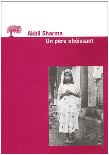 UN PERE OBEISSANT [Akhil Sharma/Olivier]