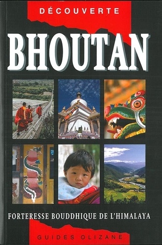 BHOUTAN. Forteresse bouddhique de l'Himalaya [Françoise Pommaret/Olizane]