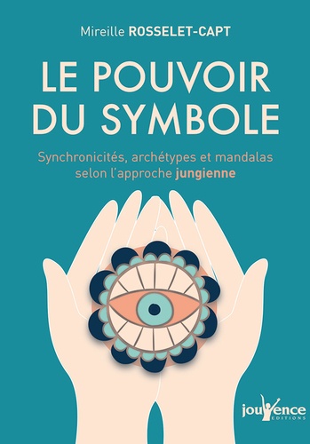 LE POUVOIR DU SYMBOLE [Mireille Rosselet-Capt/Jouvence]