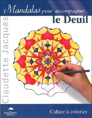 MANDALAS POUR ACCOMPAGNER... LE DEUIL [Claudette Jacques/Dauphin Blanc]