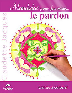 MANDALAS POUR FAVORISER LE PARDON [Claudette Jacques/Dauphin Blanc]