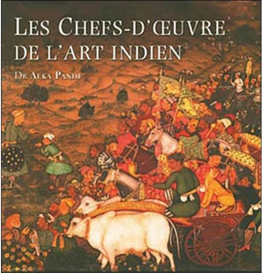 CHEFS D'OEUVRE DE L'ART INDIEN [Alka Pande/Moreau/prix réduit]