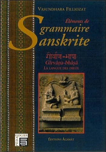 ELEMENTS DE GRAMMAIRE SANSKRITE [Vasundhara Filliozat/Agamat]