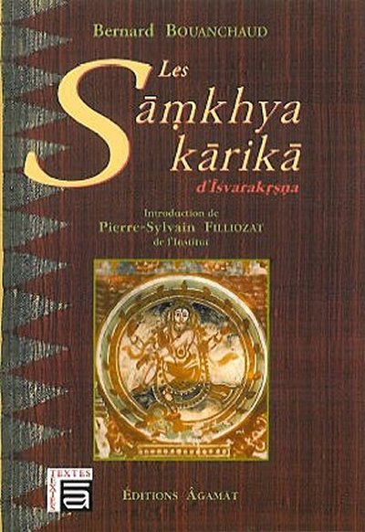 SAMKHYA KARIKA D'ISVARAKRSNA [Bernard Bouanchaud/Agamat]