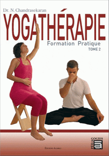 YOGATHERAPIE. Formation pratique, tome 2 [N. Chandrasekaran/Agamat]