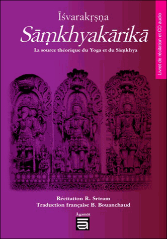 ISVARAKRSNA SAMKHYAKARIKA. La source théorique du Yoga et du Samkhya + 1 CD [R. Sriram/Agamat]