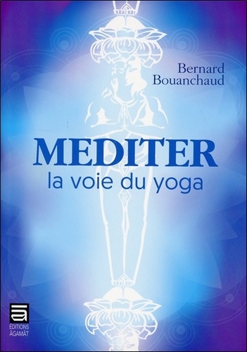 MEDITER. La voie du yoga [Bernard Bouanchaud /Agamat]