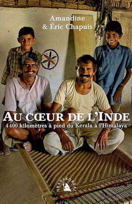 AU COEUR DE L'INDE. 4400 km à pied [A.+E. Chapuis/Transboréal]