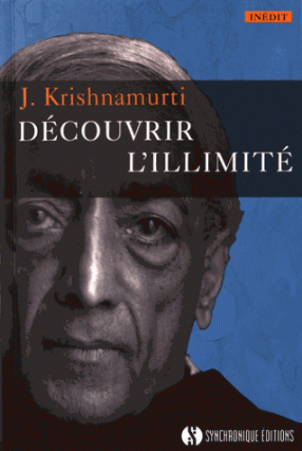 DECOUVRIR L'ILLIMITE [Krishnamurti/Synchronique]