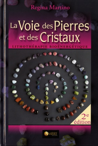 LA VOIE DES PIERRES ET DES CRISTAUX [Regina Martino/Ambre]