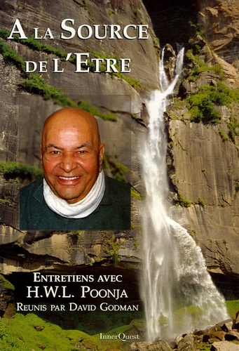 A LA SOURCE DE L'ETRE [HLW Poonja/Innerquest]