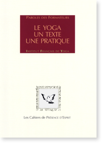 LE YOGA. UN TEXTE, UNE PRATIQUE [Collectif/CPE-12]