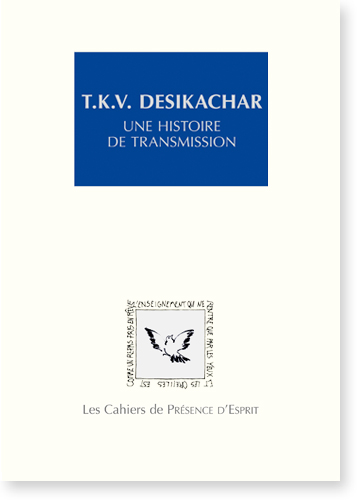 T.K.V. DESIKACHAR, une histoire de transmission [CPE-17]