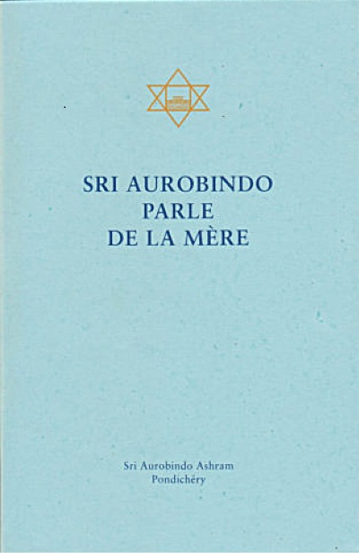 SRI AUROBINDO PARLE DE LA MERE [Sabda]