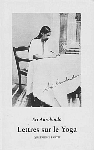 LETTRES SUR LE YOGA - tome 4 [Aurobindo/Sabda]