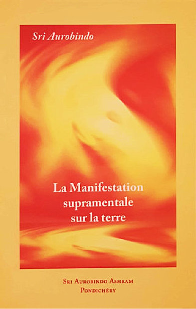 MANIFESTATION SUPRAMENTALE SUR LA TERRE [Aurobindo-Sabda]